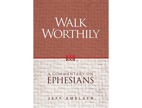 Livro Walk Worthily A Commentary on Ephesians de Jeff Smelser (Inglês)