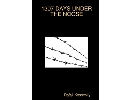 Livro 1307 Days Under the Noose Rafail Kosovsky (Inglês)