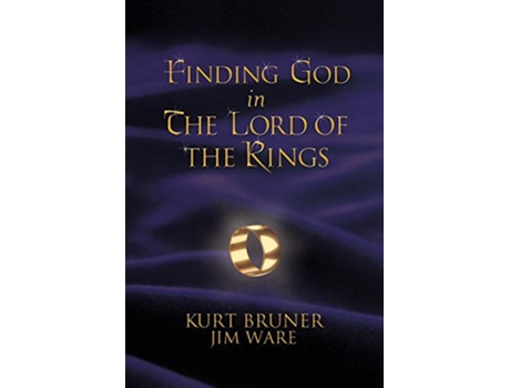 Livro Finding God in the Lord of the Rings de Kurt Bruner (Inglês)
