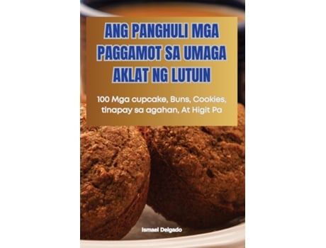 Livro ANG PANGHULI MGA PAGGAMOT SA UMAGA AKLAT NG LUTUIN de Ismael Delgado (Inglês)