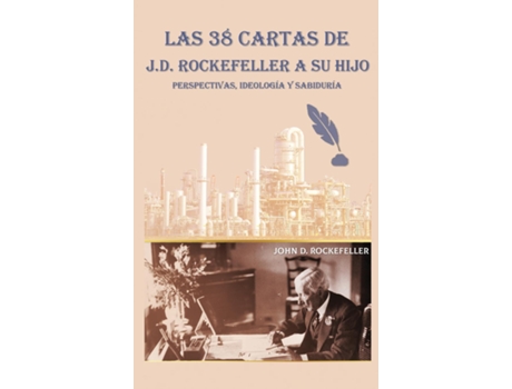 Livro Las 38 cartas de J.D. Rockefeller a su hijo perspectivas, ideología y sabiduría de J D Rockefeller (Inglês)