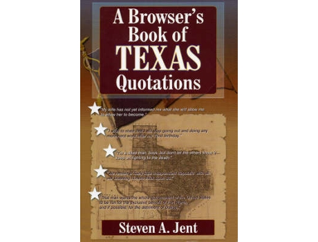 Livro browser's book of texas quotations de steven a. jent (inglês)