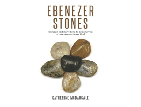 Livro Ebenezer Stones using an ordinary stone to remind you of our extraordinary God de Catherine McDaugale (Inglês)