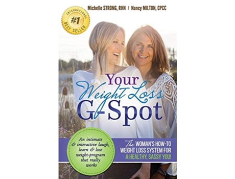 Livro Your Weight Loss G-spot The Womans How-to Weight Loss System For A Healthy, Sassy You! De Michelle A Strong E Nancy L Milton (inglês)