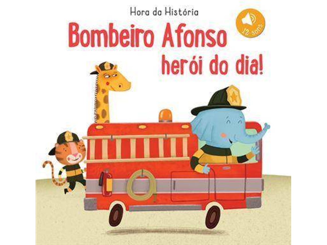 Livro Bombeiro Afonso Herói do Dia!