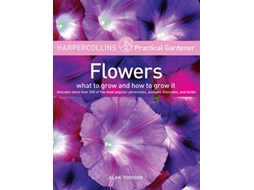 Livro HarperCollins Practical Gardener Flowers de Alan Toogood (Inglês)
