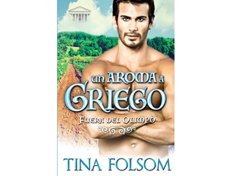 Livro Un Aroma a Griego Fuera del Olimpo 2 2 Spanish Edition de Tina Folsom (Espanhol)