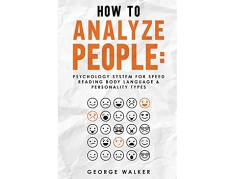 Livro How To Analyze People Psychology System For Speed Reading Body Language Amp Personality Types De George Walker (inglês)