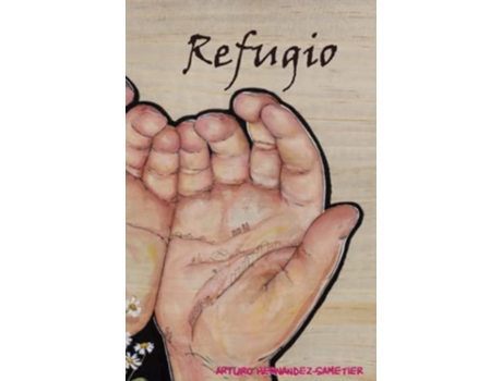 Livro Refugio notas de un centro de niños migrantes detenidos Spanish Edition de Arturo Hernandez Sametier (Espanhol)