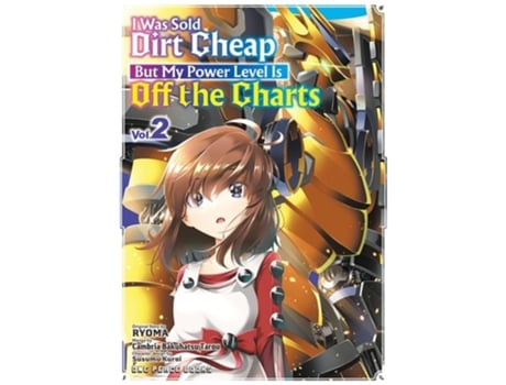 Livro I Was Sold Dirt Cheap, But My Power Level Is Off the Charts Volume 2 de Cambria Bakuhatsu Tarou, Ryoma et al. (Inglês)