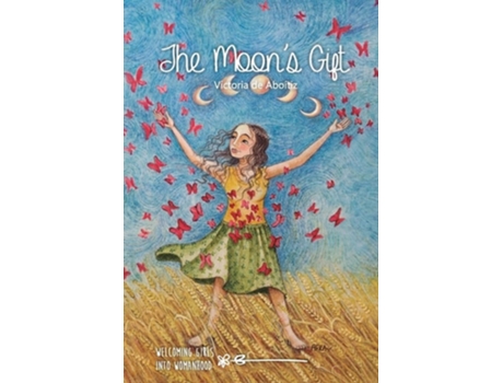 Livro The Moons Gift Welcoming girls into Womanhood de Victoria de Aboitiz (Inglês)