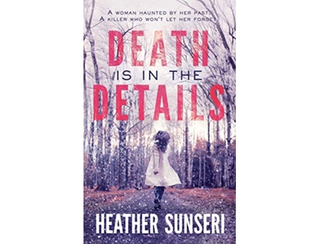 Livro Death is in the Details Paynes Creek Thriller de Heather Sunseri (Inglês)