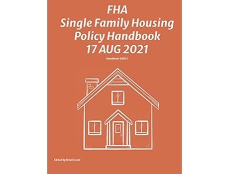 Livro FHA Single Family Housing Policy Handbook 17 Aug 2021 de Federal Housing Administration (Inglês)