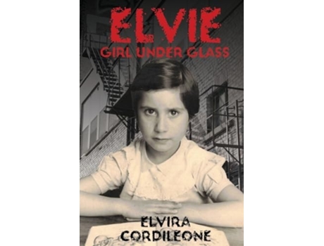Livro Elvie, Girl Under Glass de Elvira Cordileone (Inglês)