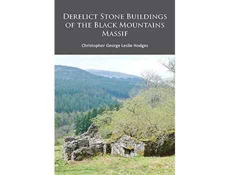 Livro Derelict Stone Buildings of the Black Mountains Massif de Christopher George Leslie Hodges (Inglês)