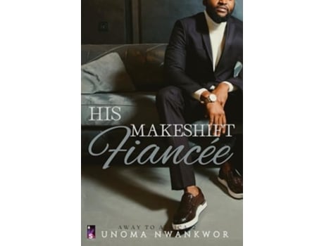 Livro His Makeshift Fiancée de Unoma Nwankwor (Inglês)