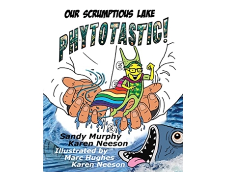 Livro Our Scrumptious Lake PHYTOTASTIC de Sandy Murphy e Karen Neeson (Inglês)