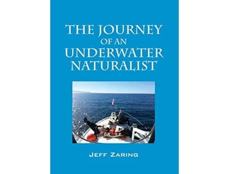 Livro The Journey of an Underwater Naturalist de Jeff Zaring (Inglês)