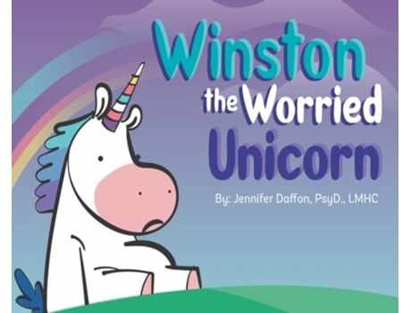 Livro Winston The Worried Unicorn De Daffon, Jennifer Et Al. (inglês)