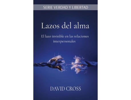 Livro Lazos del alma El lazo invisible en las relaciones interpersonales de David Cross (Inglês)