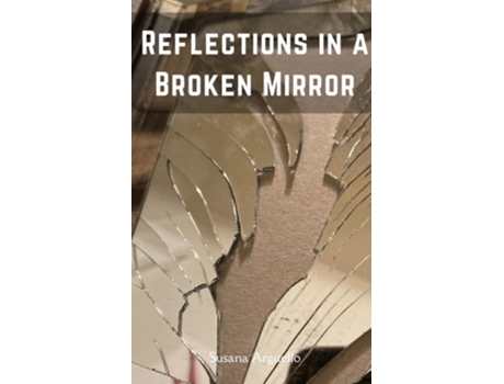 Livro Reflections in a Broken Mirror de Susana Arguello (Inglês)