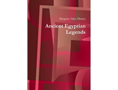 Livro Ancient Egyptian Legends de Margaret Alice Murray (Inglês)