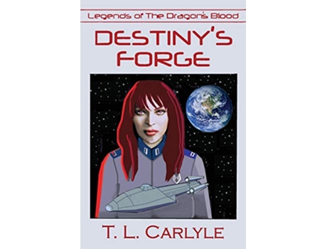 Livro Destinys Forge Legends of the Dragons Blood de T L Carlyle (Inglês)