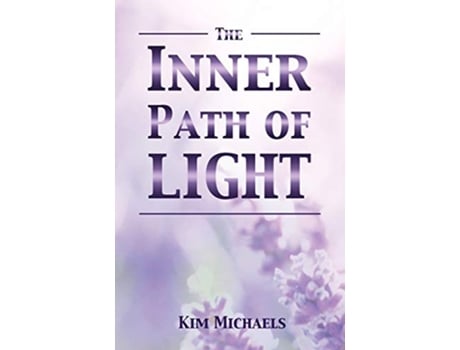 Livro The Inner Path of Light de Kim Michaels (Inglês)