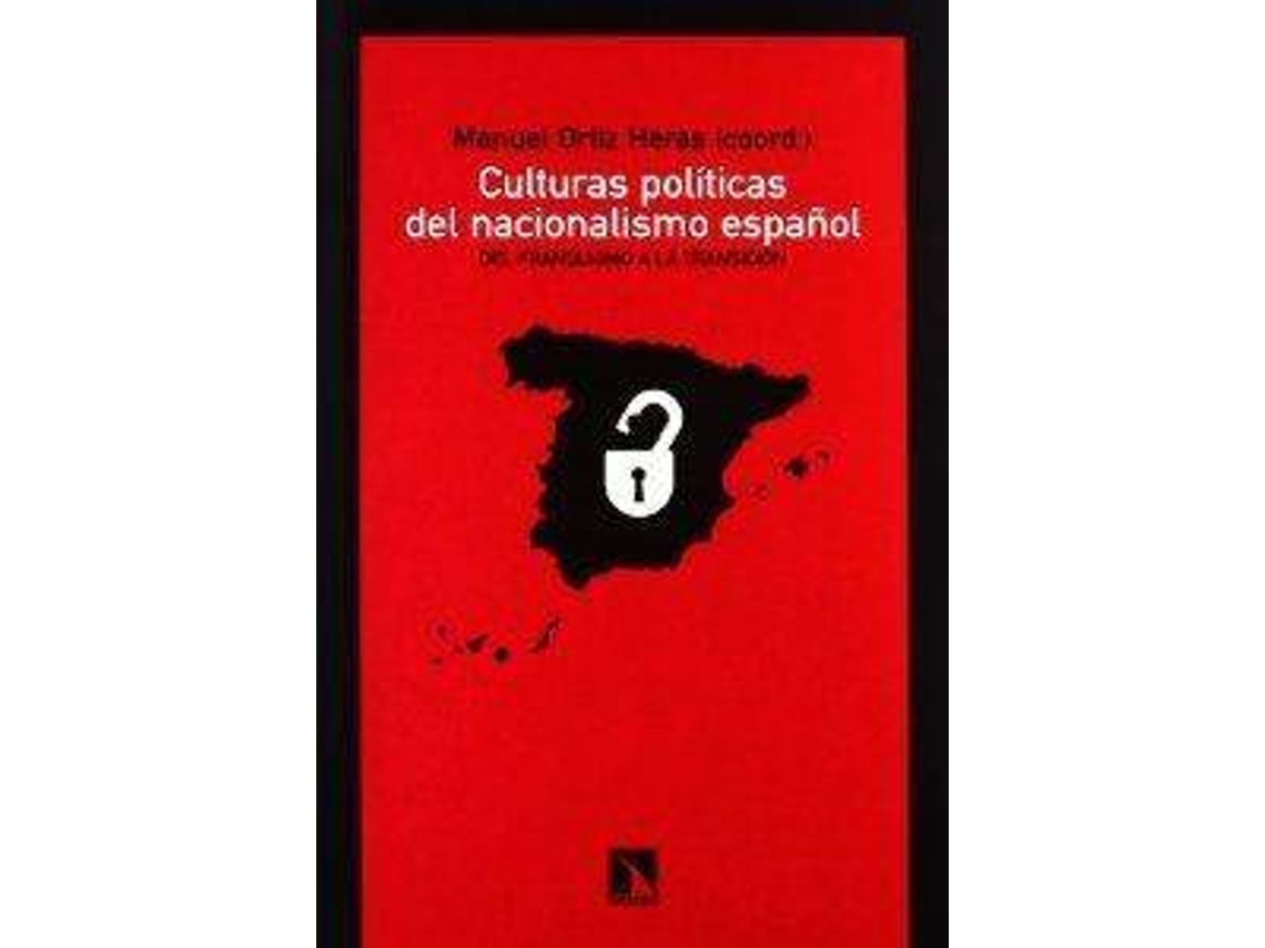 Livro Culturas Politicas Del Nacionalismo Español de Manuel Ortiz Heras (Espanhol)