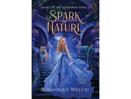 Livro A Spark of Nature A Cinderella Retelling de Susannah Welch (Inglês)