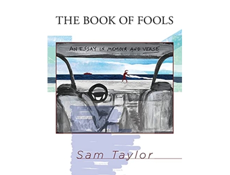 Livro The Book of Fools An Essay in Memoir and Verse de Sam Taylor (Inglês)