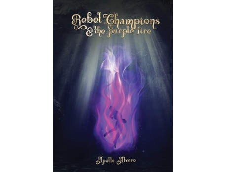 Livro Rebel Champions and the Purple Fire Apollo Alvero (Inglês)