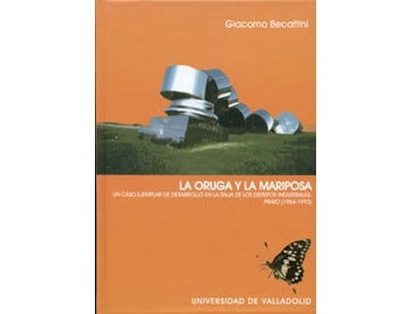 Livro Oruga Y La Mariposa, La. Un Caso Ejemplar De Desarrollo En La Italia De Los Distritos Industriales: de Giacomo Becattini (Espanhol)