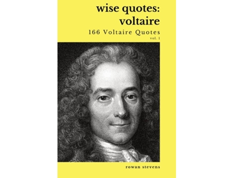 Livro Wise Quotes - Voltaire (166 Voltaire Quotes): French Enlightenment Writer Quote Collection de Rowan Stevens (Inglês)