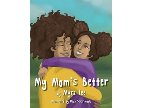 Livro My Mom's Better Myra Lee (Inglês)