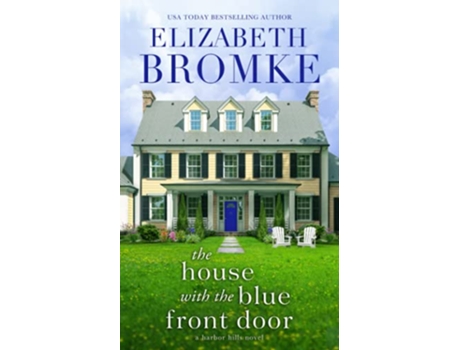 Livro The House with the Blue Front Door A Harbor Hills Novel de Elizabeth Bromke (Inglês)