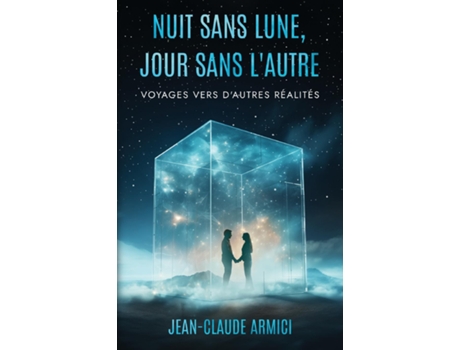 Livro Nuit sans lune, jour sans lautre Voyages vers dautres réalités de Jean-Claude Armici (Inglês)