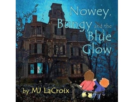 Livro Nowey, Bungy And The Blue Glow De Lacroix, Mj Et Al. (inglês)