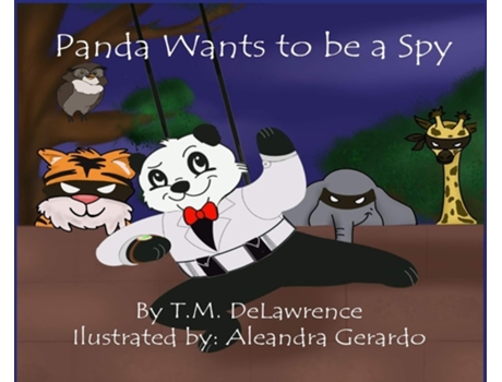 Livro Panda Wants To Be A Spy De T M Delawrence (inglês - Capa Dura)
