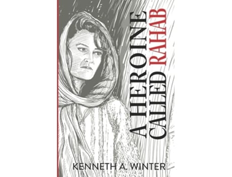 Livro A Heroine Called Rahab The Called de Kenneth Winter (Inglês)