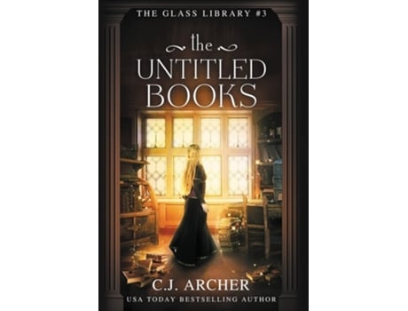 Livro The Untitled Books de C J Archer (Inglês - Capa Dura)
