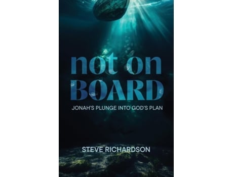 Livro Not on Board Jonahs Plunge Into Gods Plan de Steve Richardson (Inglês)
