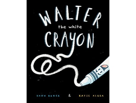 Livro Walter the White Crayon de Dawn Brock (Inglês)