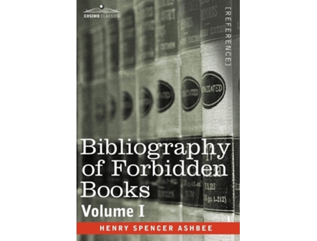 Livro Bibliography Of Forbidden Books - Volume I De Henry Spencer Ashbee (inglês - Capa Dura)