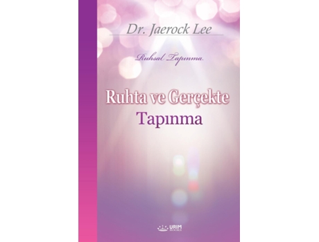 Livro Ruhta Ve Gerçekte Tapinma Worship In Spirit And Truth De Lee Jaerock (inglês)