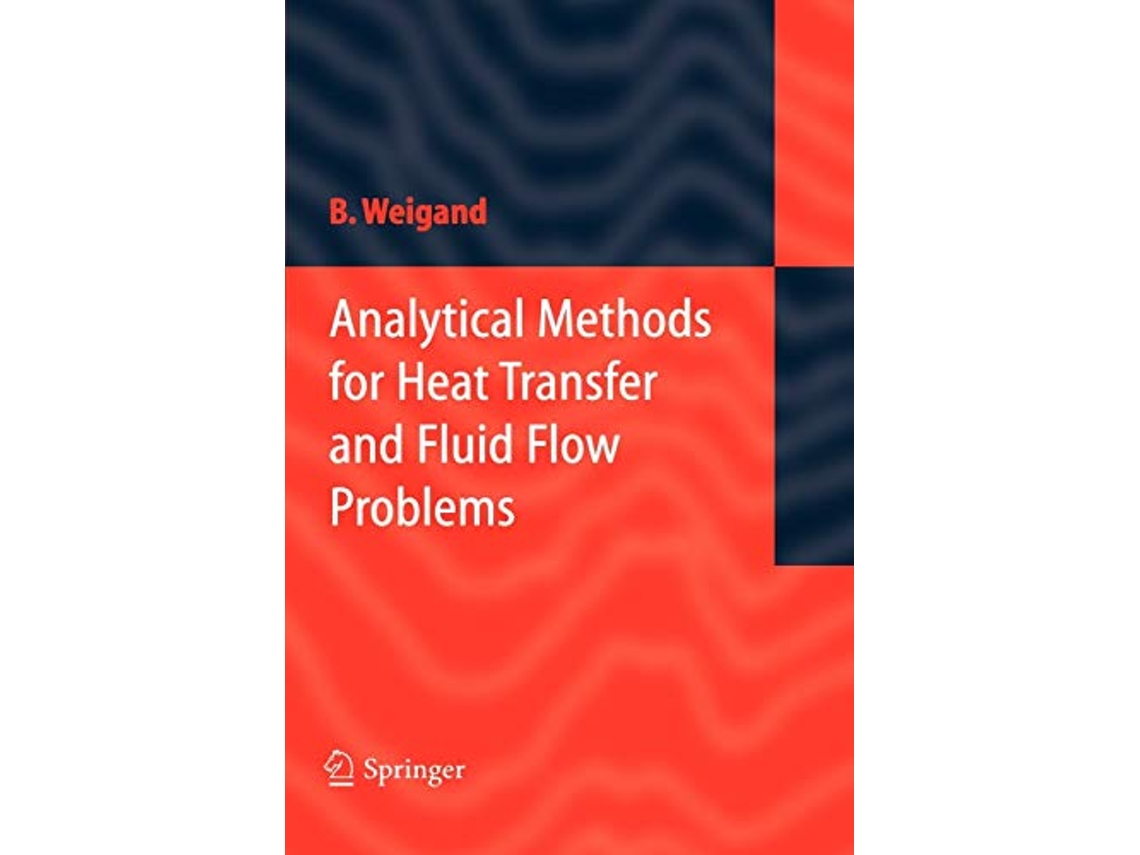 Livro Analytical Methods for Heat Transfer and Fluid Flow Problems de Bernhard Weigand (Inglês)