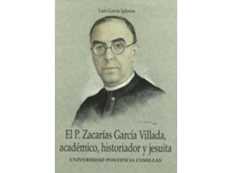 Livro Padre Zacarías García Villada, Académico, Historiador Y Jesuita de Luis García Iglesias (Espanhol)