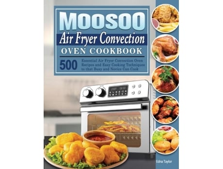 Livro Moosoo Air Fryer Convection Oven Cookbook De Edna Taylor (inglês)