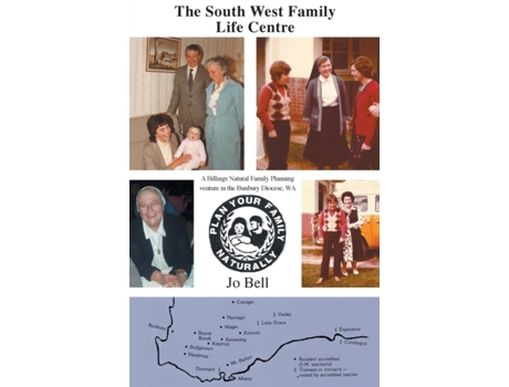 Livro The South West Family Life Centre: A Billings Natural Family Planning venture in the Bunbury Diocese, WA Jo Bell (Inglês)