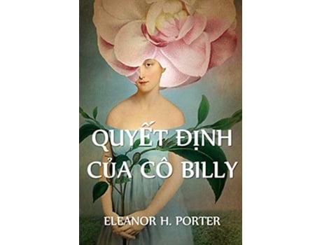 Livro Quy?t Ð?nh C?a Cô Billy Miss Billys Decision, Vietnamese Edition De Eleanor H Porter (vietnamita)